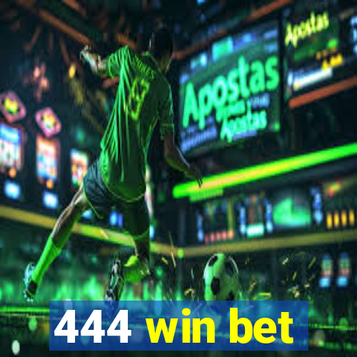 444 win bet